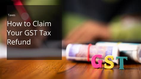 ysl how to claim gst refund|gst refund requirements.